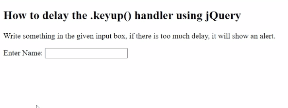 Example: Delay the keyup() handler until the user stops typing
