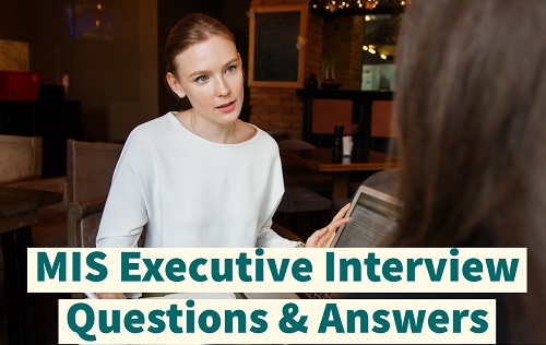 MIS Executive Interview Questions and Answers