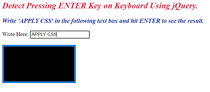 Example 2: Detect pressing Enter on the keyboard using jQuery
