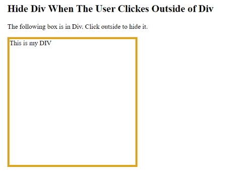 Example 1: Hide a div when the user clicks outside