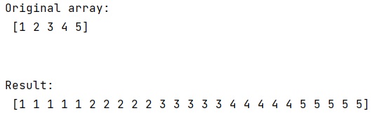 Example: How to repeat each element of a NumPy array 5 times?