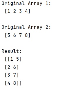 Example: How to zip two 1d numpy array to 2d numpy array?
